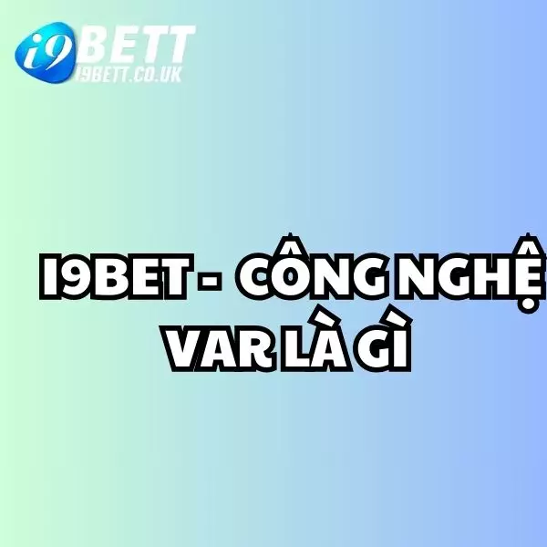 công nghệ VAR là gì, công nghệ VAR