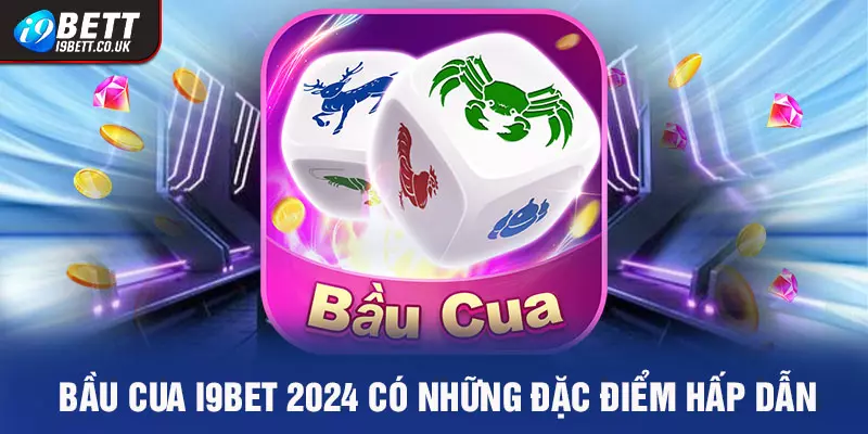 Bầu Cua i9bet 