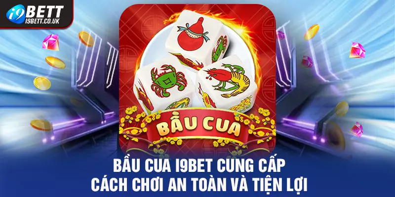 Bầu Cua i9bet 