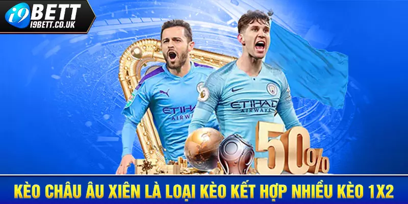 Tỷ lệ kèo bóng đá Châu Âu, kèo châu Âu i9bet